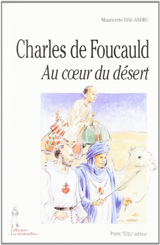 Charles de Foucauld au coeur du désert