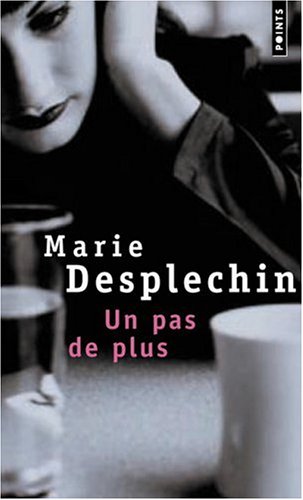 Un pas de plus - Marie Desplechin