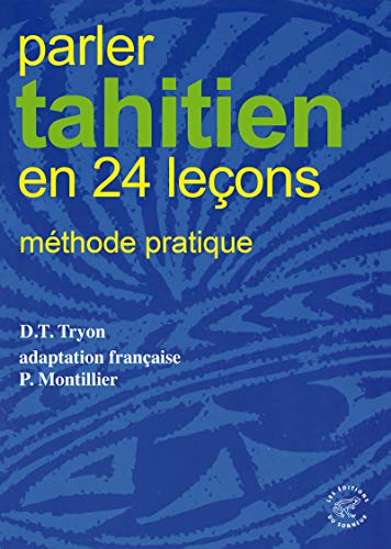 Parler tahitien en 24 leçons: méthode pratique