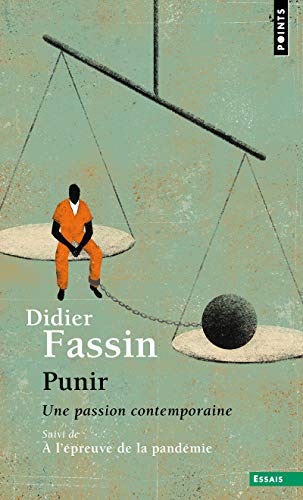 Punir: une passion contemporaine. Le moment punitif à l'épreuve de la pandémie