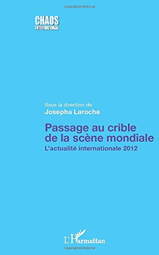 Passage au crible de la scène mondiale - l'actualité internationale 2012