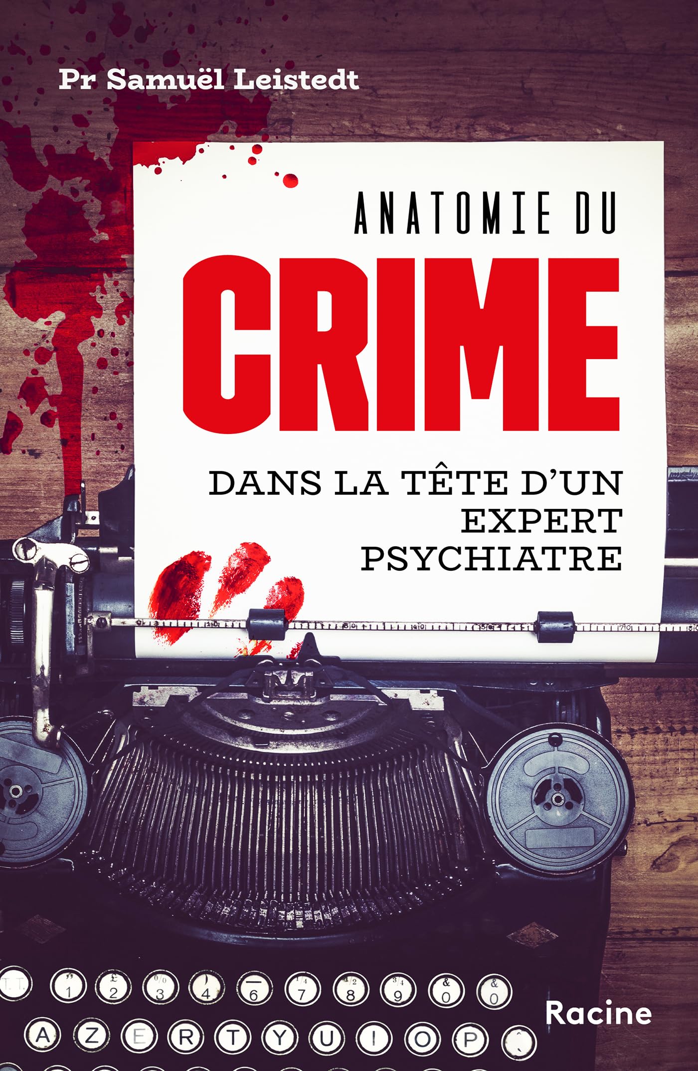 Anatomie du crime: Mémoires d'un expert psychiatre