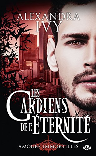 Les Gardiens de l'éternité: Amours immortelles