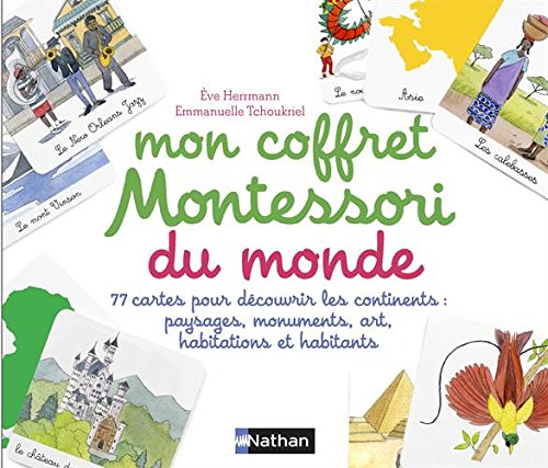 Mon coffret Montessori du monde: 77 cartes pour découvrir les continents: paysages, monuments, art, habitations et habitants