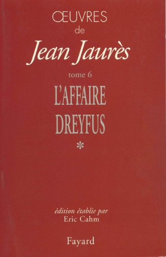 Oeuvres de Jean Jaurès Tome 6 - l'affaire Dreyfus Tome 1