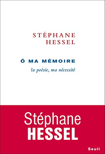 Ô ma mémoire - la poésie, ma nécessité