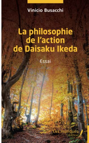 La philosophie de l'action de Daisaku Ikeda