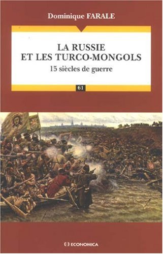 La Russie et les turco-mongols - 15 siècles de guerre