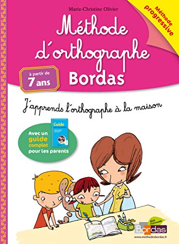 Méthode d'orthographe - j'apprends l'orthographe à la maison - à partir de 7 ans (édition 2013)