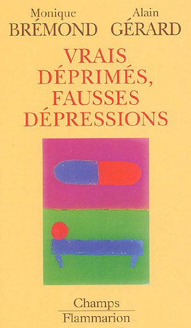 Vrais déprimés, fausses dépressions - Monique Bremond, Alain Gérard