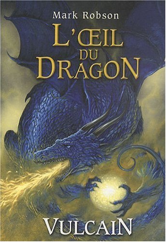 L'Oeil Du Dragon Tome 1: Vulcain