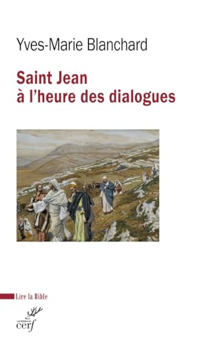 Saint Jean à l'heure des dialogues: judéo-chrétien, oecuménique, interreligieux