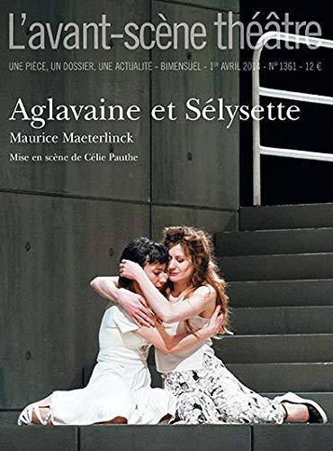 Revue L'Avant-scène théâtre n.1361: aglavaine et sélysette