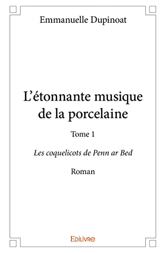 L'etonnante musique de la porcelaine - t01 - l'etonnante musique de la porcelaine - les coquelicots