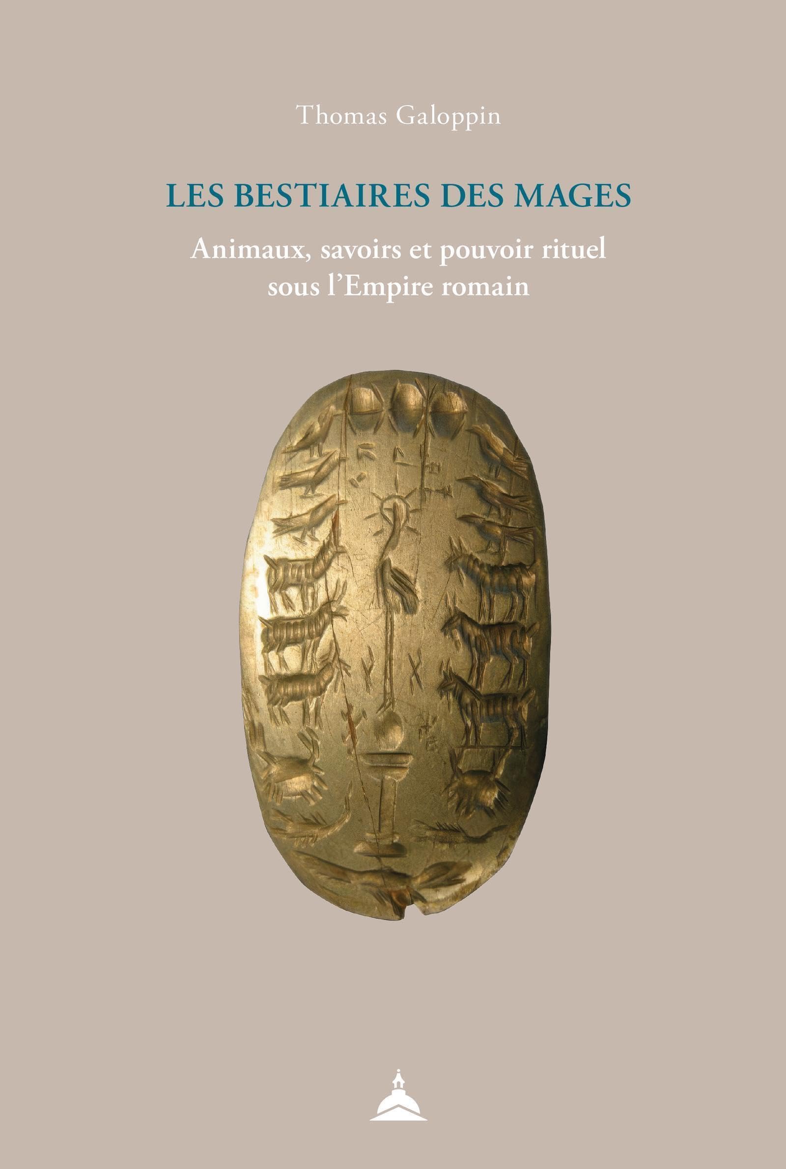 Les bestiaires des mages: Animaux, savoirs et pouvoir rituel sous l'Empire romain