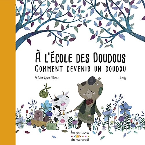 A l'école des doudous: ou comment devenir un doudou