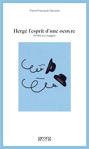 Hergé, l'esprit d'une oeuvre
