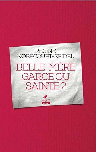 Belle-mère garce ou sainte?