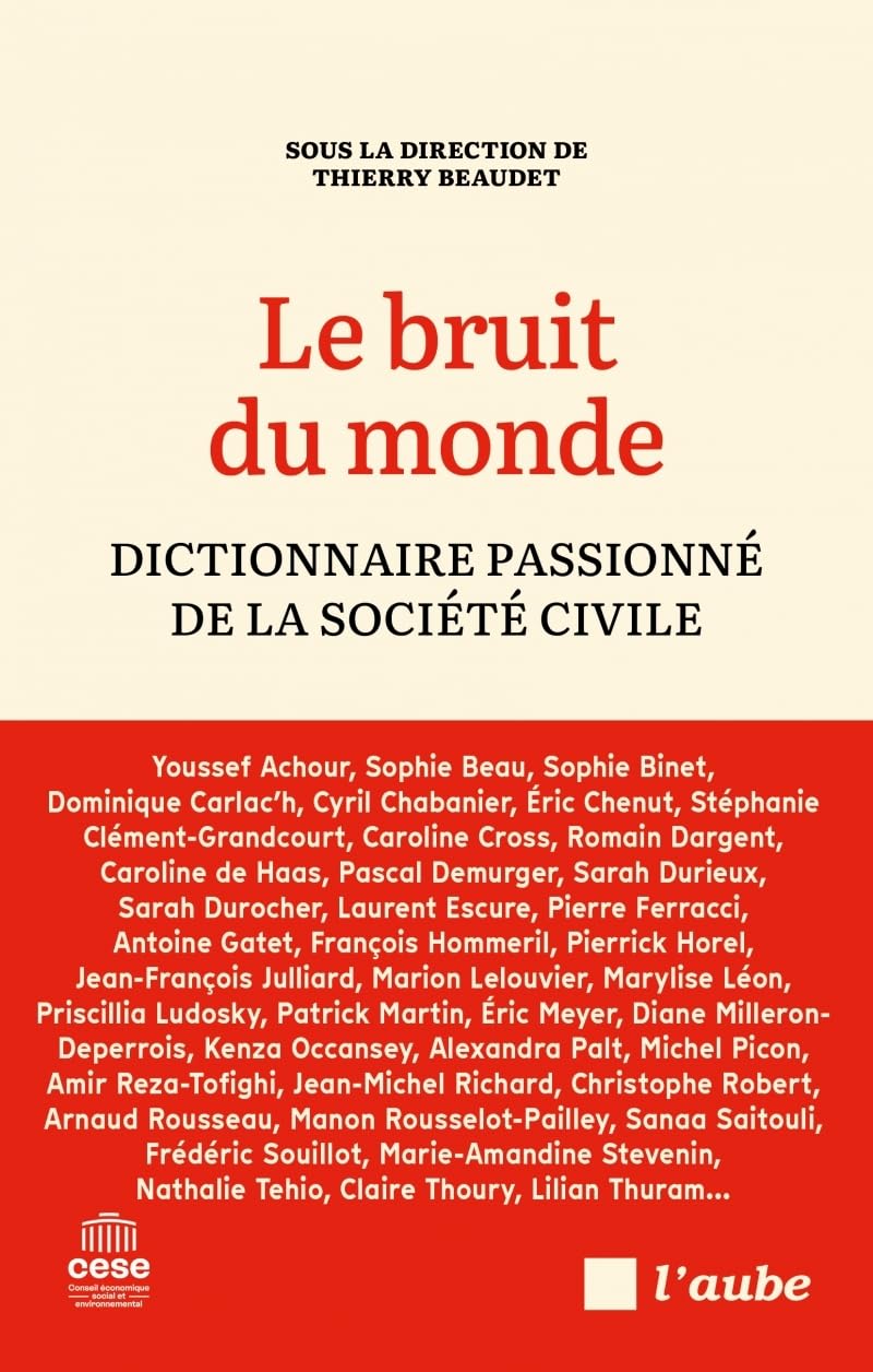 Le bruit du monde: dictionnaire passionné de la société civile