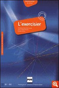 L'exercisier: Manuel d'expression française, B1-B2 - Christiane Descotes-Genon, Marie-Hélène Morsel, Claude Richou