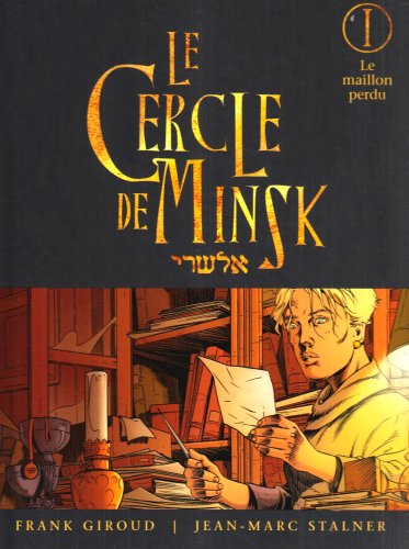 Le Cercle de Minsk - Tome 01: Le maillon perdu - Frank Giroud, Jean-Marc Stalner