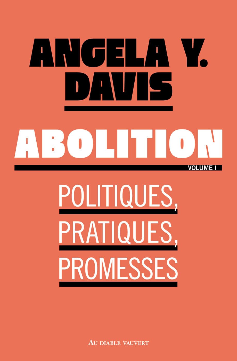 Abolition Tome 1: Politiques, pratiques, promesses