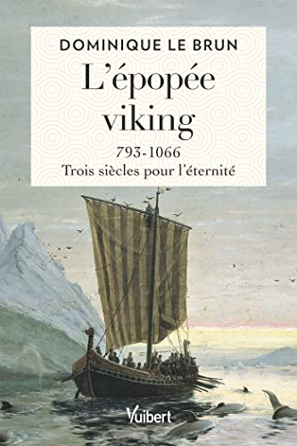 L'épopée viking: 793-1066 - trois siècles pour l'éternité