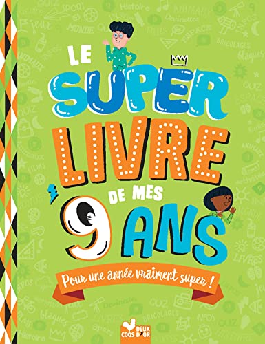 Le super livre de mes 9 ans: pour une année vraiment super!