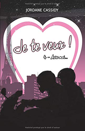 Je te veux! T4: Avec moi...