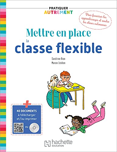 Pratiquer autrement - Mettre en place la classe flexible - Ed. 2021
