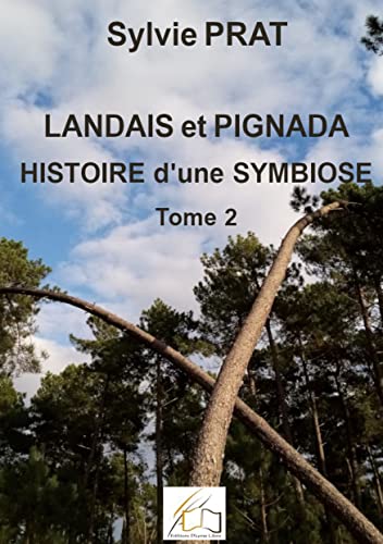 Landais et Pignada: histoire d'une symbiose t.2: revers de fortune