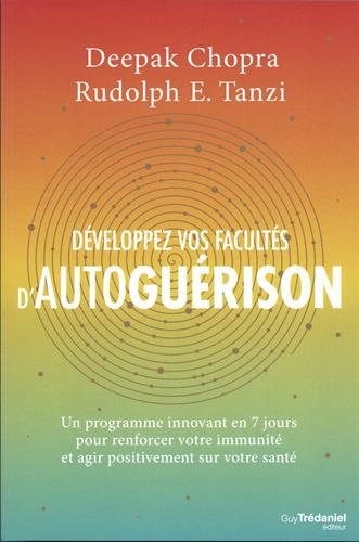 Développez vos facultés d'autoguérison: un programme innovant en 7 jours pour renforcer votre immunité et agir positivement sur votre santé