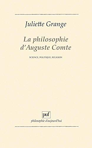 La philosophie d'auguste comte - science, politique, religion