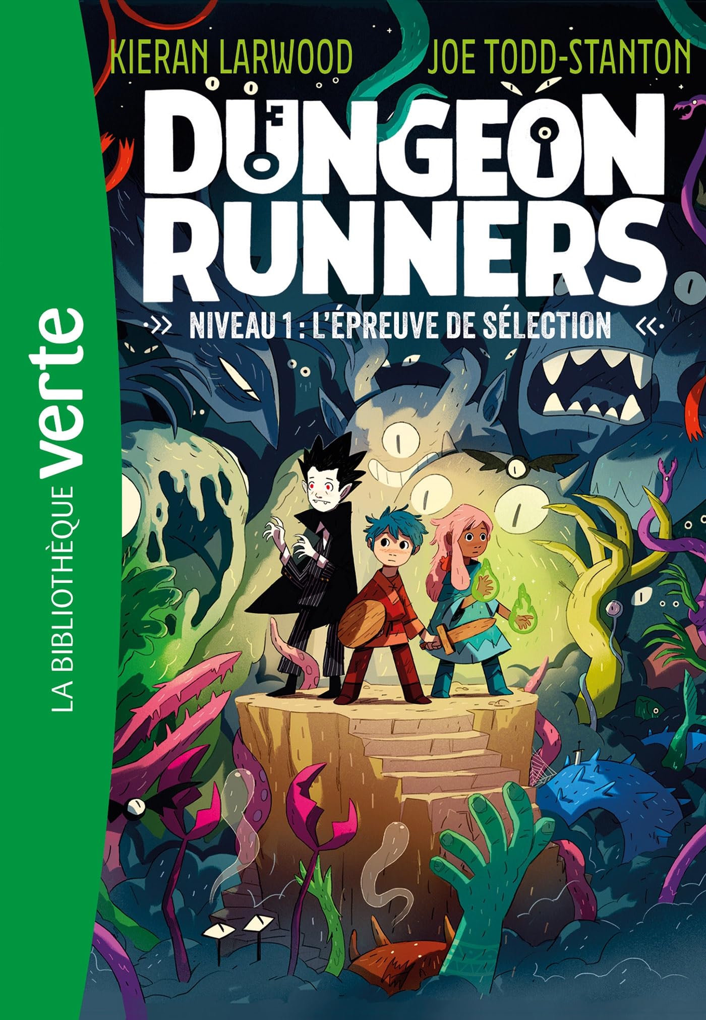 Dungeon Runners. Vol. 1. Niveau 1: l'épreuve de sélection
