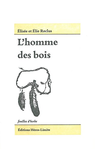 L'homme des bois - les populations indiennes d'Amérique du Nord