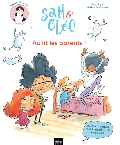 Sam & Cléo, c'est le monde à l'envers - Au lit les parents! - Une histoire où les enfants jouent le rôle des parents.