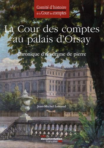 La cour des comptes au palais d'Orsay - chronique d'un drame de pierre