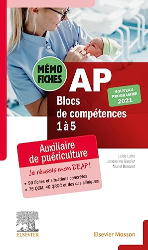 Mémo-fiches AP - Blocs de compétence 1 à 5 - Auxiliaire de puériculture. Conforme à la réforme. Je réussis mon DEAP