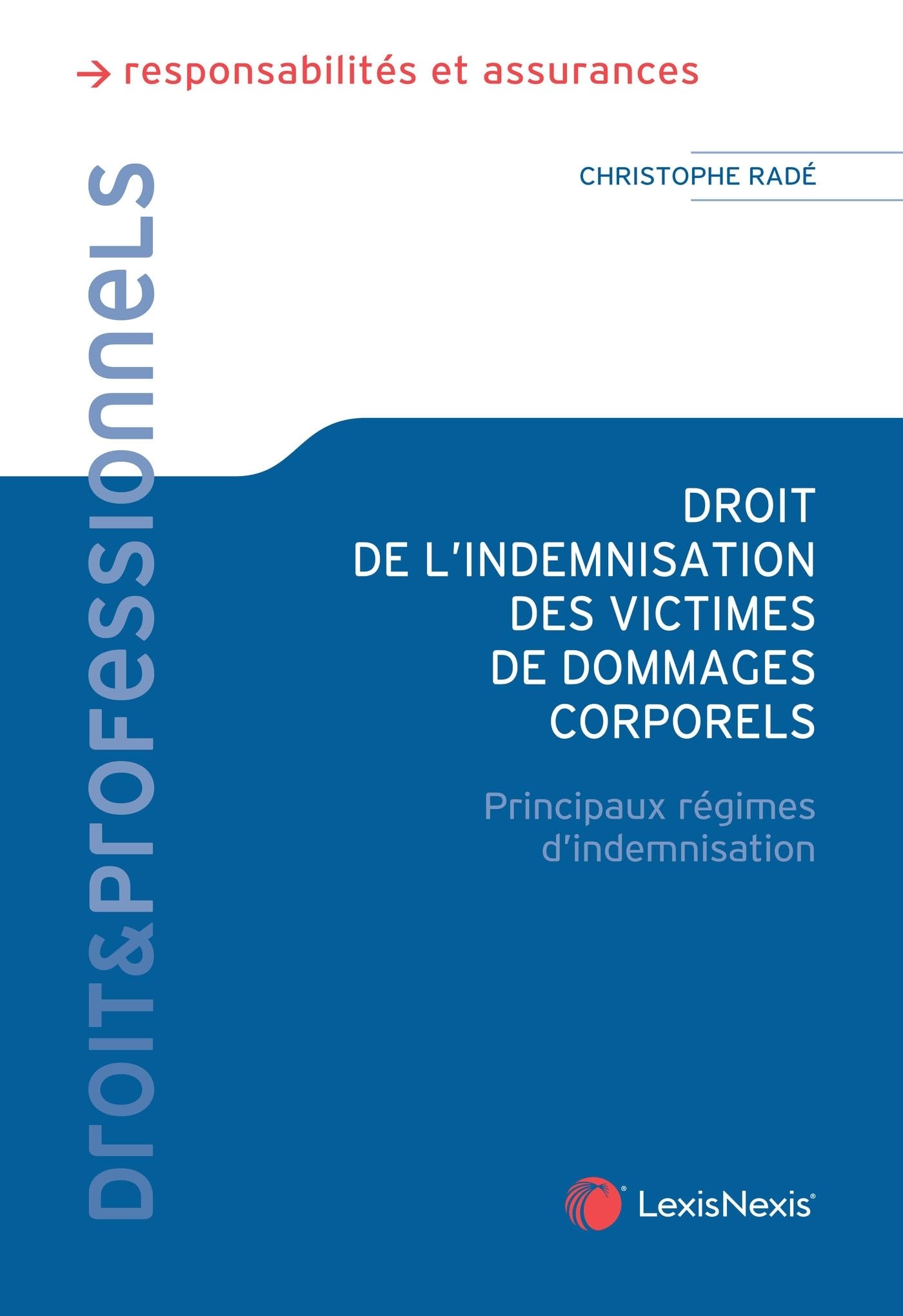 Droit de l'indemnisation des victimes de dommages corporels: principaux régimes d'indemnisation