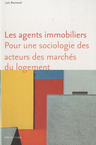 Les agents immobiliers - pour une sociologie des acteurs des marchés du logement