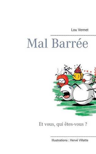 Mal barrée - et vous, qui êtes-vous?
