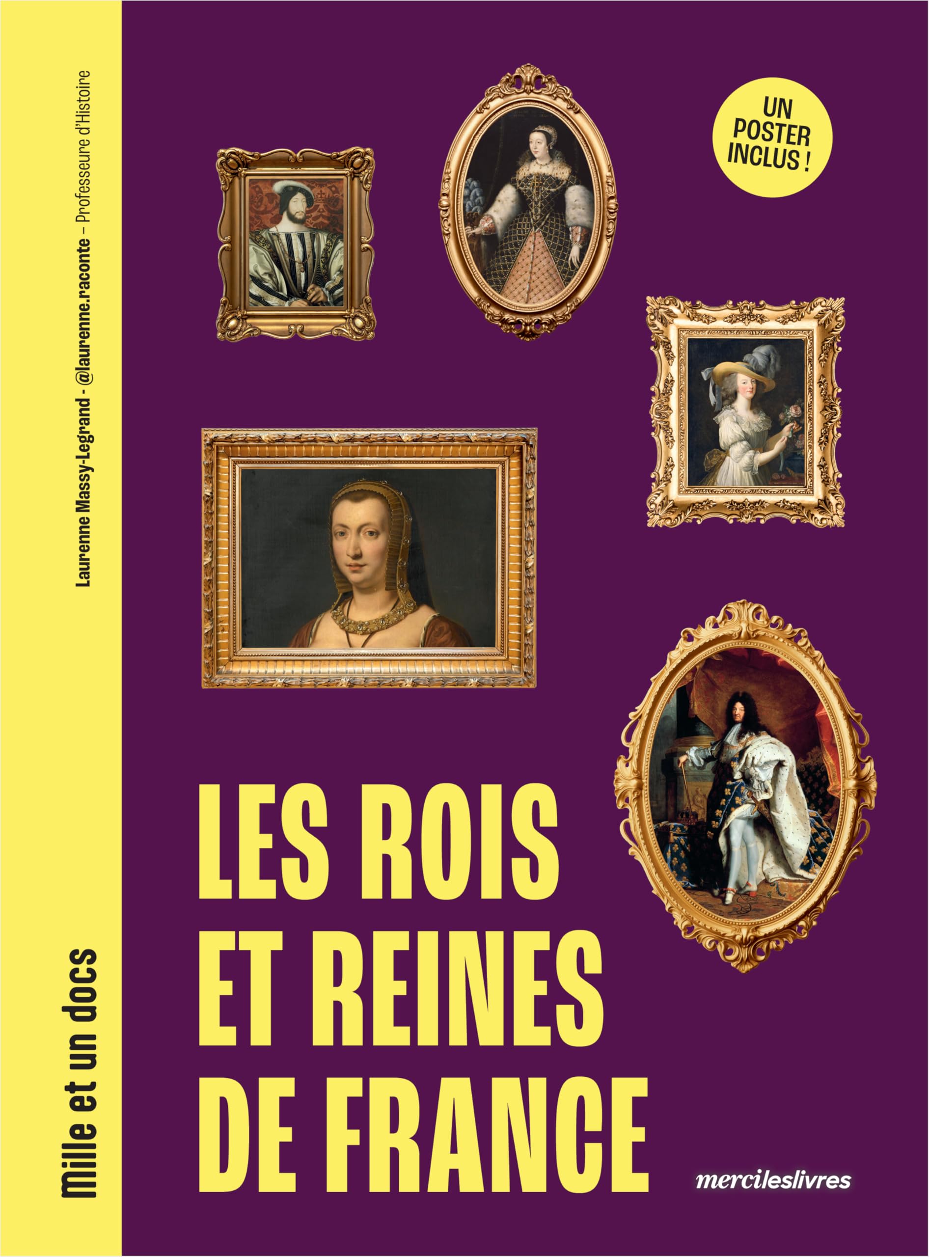 Mille et un docs: Les Rois et Reines de France: Inclus: un poster recto verso!