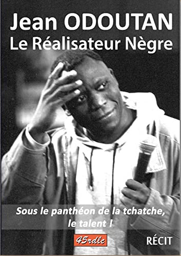 Le réalisateur nègre: Sous le panthéon de la tchatche, le talent! - Jean Odoutan