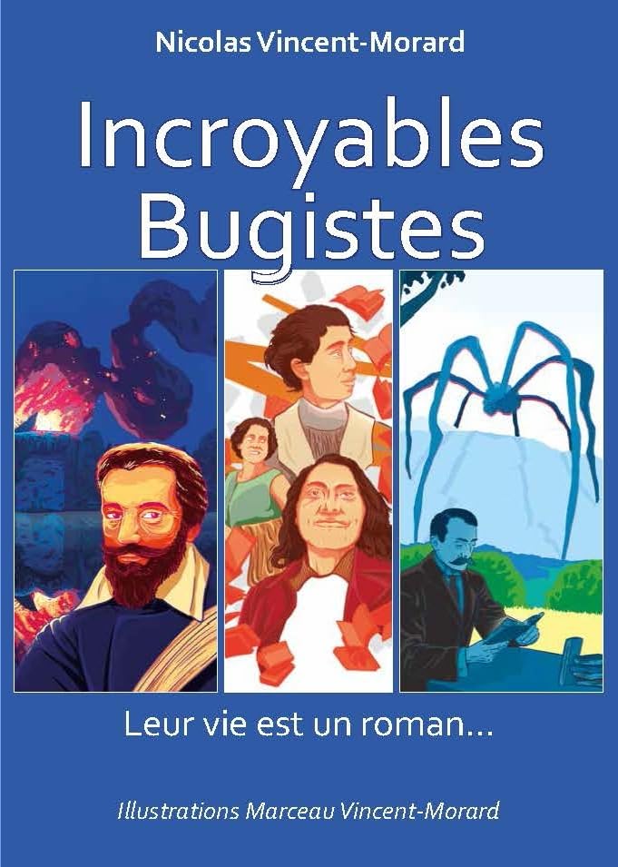Incroyables Bugistes: Leur vie est un roman