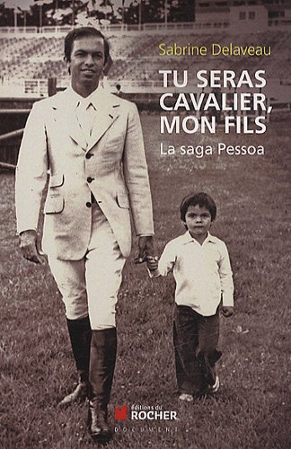 Tu seras cavalier, mon fils: la saga Pessoa