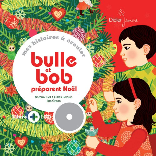 Bulle et Bob préparent Noël - Ilya Green, Natalie Tual, Gilles Belouin