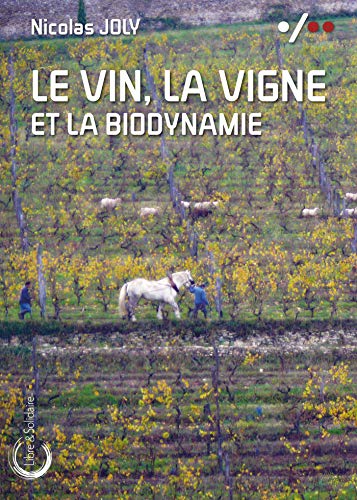 Le vin, la vigne et la biodynamie