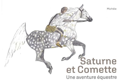 Saturne et comette - une aventure equestre