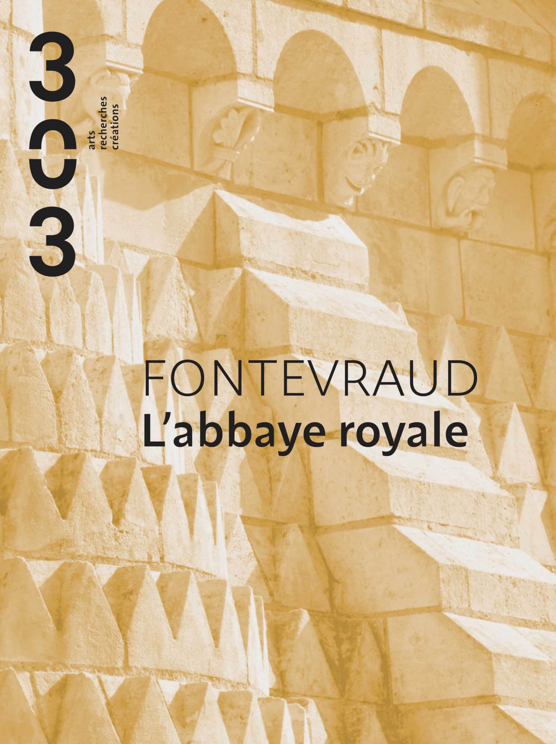 Revue 303 n.180: L'abbaye royale de Fontevraud: L'abbaye royale de Fontevraud