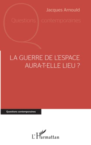 La guerre de l'espace aura-t-elle lieu?